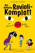 Das gemeine Ravioli-Komplott oder Wie wir die Tomate platzen ließen af Jozua Douglas