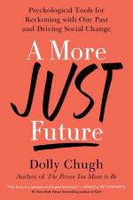 A More Just Future af Dolly Chugh