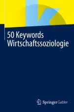 50 Keywords Wirtschaftssoziologie af Springer Fachmedien Wiesbaden