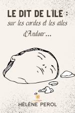 Le dit de l¿île: sur les cordes et les ailes d¿Andoar¿ af Hélène Perol
