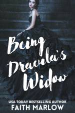 Being Dracula's Widow af Faith Marlow
