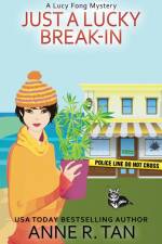 Just A Lucky Break-In af Anne R. Tan