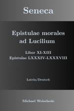 Seneca - Epistulae morales ad Lucilium - Liber XI-XIII Epistulae LXXXIV - LXXXVIII af Michael Weischede