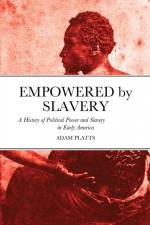 Empowered by Slavery af Adam Platts
