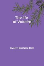 The life of Voltaire af Evelyn Beatrice Hall