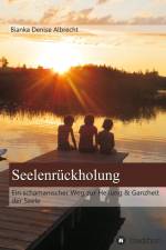 Seelenrückholung af Bianka Denise Albrecht
