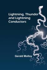 Lightning, Thunder and Lightning Conductors af Gerald Molloy