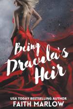 Being Dracula's Heir af Faith Marlow