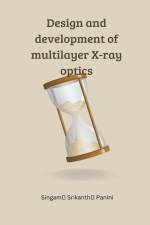 Design and development of multilayer X-ray optics af Singam Srikanth Panini