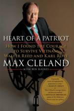 Heart of a Patriot: How I Found the Courage to Survive Vietnam, Walter Reed and Karl Rove af Max Cleland