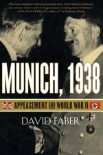Munich, 1938: Appeasement and World War II af David Faber
