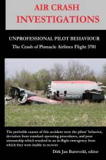 AIR CRASH INVESTIGATIONS - UNPROFESSIONAL PILOT BEHAVIOUR - Crash of Pinnacle Airlines Flight 3701 af Dirk Jan Barreveld