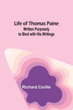 Life of Thomas Paine af Richard Carlile