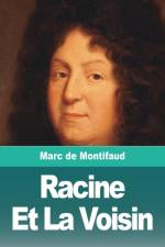 Racine Et La Voisin af Marc De Montifaud