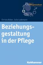 Beziehungsgestaltung in der Pflege af Christa Büker