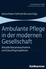 Ambulante Pflege in der modernen Gesellschaft af Ruth Ketzer