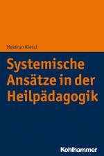Systemische Ansätze in der Heilpädagogik af Heidrun Kiessl