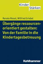 Übergänge ressourcenorientiert gestalten: Von der Familie in die Kindertagesbetreuung af Renate Niesel