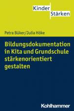Bildungsdokumentation in Kita und Grundschule stärkenorientiert gestalten af Julia Höke