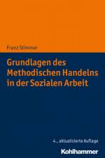Grundlagen des Methodischen Handelns in der Sozialen Arbeit af Franz Stimmer