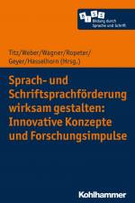 Sprach- und Schriftsprachförderung wirksam gestalten: Innovative Konzepte und Forschungsimpulse af Cora Titz