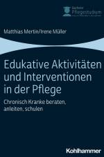 Edukative Aktivitäten und Interventionen in der Pflege af Irene Müller