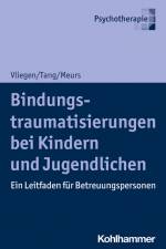 Bindungstraumatisierungen bei Kindern und Jugendlichen af Nicole Vliegen