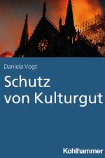 Schutz von Kulturgut af Daniela Vogt