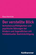 Der verstellte Blick: Verhaltensauffälligkeiten und psychische Störungen bei Kindern und Jugendlichen mit intellektueller Beeinträchtigung af Klaus Hennicke