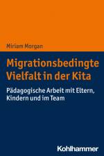 Migrationsbedingte Vielfalt in der Kita af Miriam Morgan