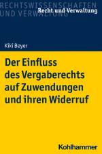 Der Einfluss des Vergaberechts auf Zuwendungen und ihren Widerruf af Kiki Beyer