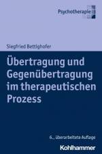 Übertragung und Gegenübertragung im therapeutischen Prozess af Siegfried Bettighofer