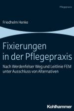 Fixierungen in der Pflegepraxis af Friedhelm Henke