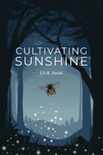 Cultivating Sunshine af J. S. R. Smith