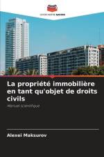 La propriété immobilière en tant qu'objet de droits civils af Alexei Maksurov