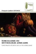 Sorcellerie ou Mythologie africaine af François-Lambert Kiyonge