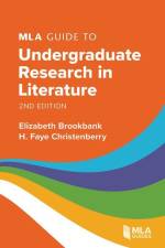 MLA Guide to Undergraduate Research in Literature af Elizabeth Brookbank