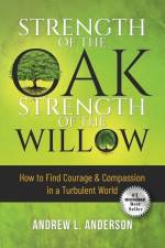 Strength of the Oak, Strength of the Willow af Andrew L. Anderson