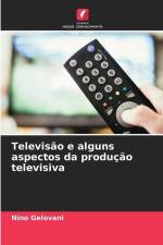 Televisão e alguns aspectos da produção televisiva af Nino Gelovani