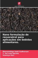 Nano formulação de resveratrol para aplicações em bebidas alimentares. af Meenambiga Setti Sudharsan