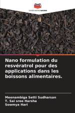 Nano formulation du resvératrol pour des applications dans les boissons alimentaires. af Meenambiga Setti Sudharsan