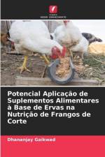 Potencial Aplicação de Suplementos Alimentares à Base de Ervas na Nutrição de Frangos de Corte af Dhananjay Gaikwad