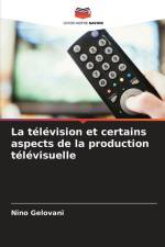 La télévision et certains aspects de la production télévisuelle af Nino Gelovani