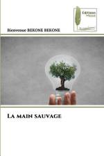 La main sauvage af Bienvenue Bekone Bekone