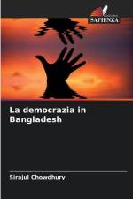 La democrazia in Bangladesh af Sirajul Chowdhury