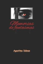 Memorias de fantasmas af Agostina Dánae Perrone