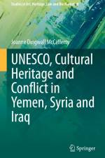 UNESCO, Cultural Heritage and Conflict in Yemen, Syria and Iraq af Joanne Dingwall McCafferty