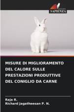 MISURE DI MIGLIORAMENTO DEL CALORE SULLE PRESTAZIONI PRODUTTIVE DEL CONIGLIO DA CARNE af Raja R.