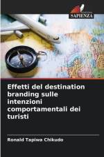 Effetti del destination branding sulle intenzioni comportamentali dei turisti af Ronald Tapiwa Chikudo