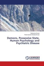 Demons, Possessive State, Human Psychology and Psychiatric Disease af Ravikumar Kurup